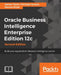 Oracle Business Intelligence Enterprise Edition 12c: Build your organization's Business Intelligence system by Adrian Ward, Christian Screen, Haroun Khan