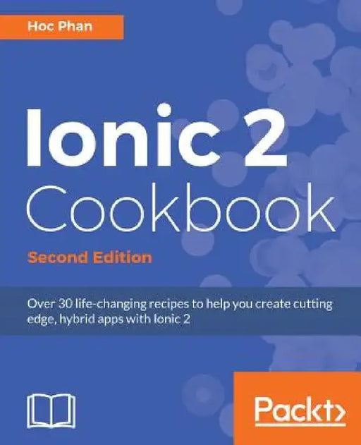 Ionic 2 Cookbook by Hoc Phan