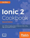 Ionic 2 Cookbook by Hoc Phan