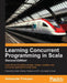 Learning Concurrent Programming in Scala, Second Edition by Aleksandar Prokopec