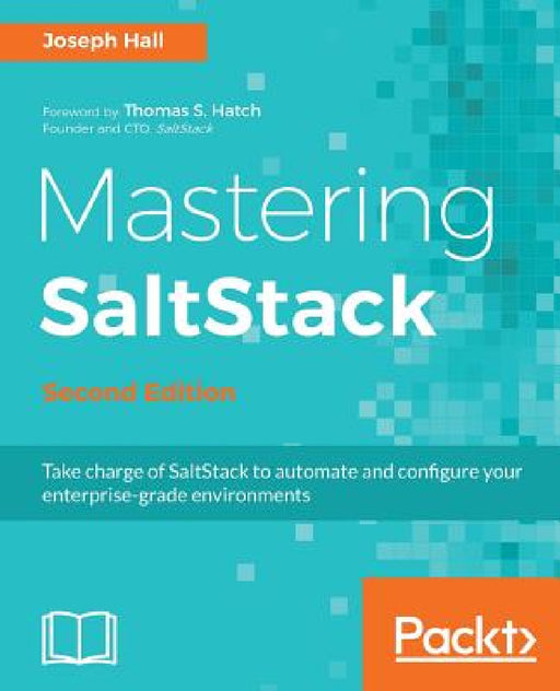 Mastering SaltStack: Use Salt to the fullest by Joseph Hall