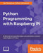 Python Programming with Raspberry Pi by Sai Yamanoor, Srihari Yamanoor