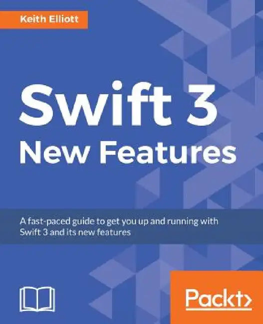 Swift 3 New Features by Keith Elliott