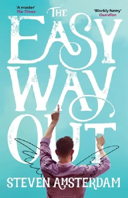 The Easy Way Out by Steven Amsterdam