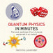 Quantum Physics in Minutes: The Inner Workings of Our Universe Explained in an Instant by Gemma Lavender