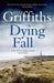 Dying Fall by Elly Griffiths