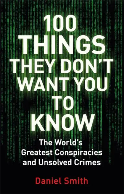 100 Things They Don't Want You To Know by Daniel Smith