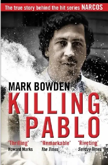 Killing Pablo by Mark Bowden