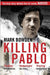 Killing Pablo by Mark Bowden