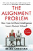 The Alignment Problem: 'If you're going to read one book on artificial intelligence, this is the one' New York Times by Brian Christian