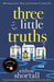 Three Little Truths by Eithne Shortall