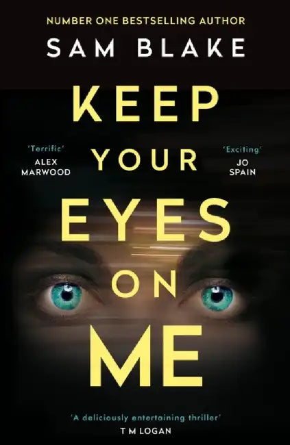Keep Your Eyes on Me by Sam Blake
