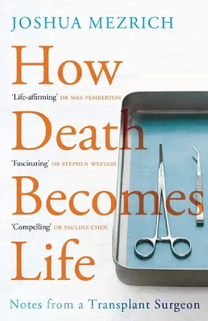 How Death Becomes Life by Joshua Mezrich