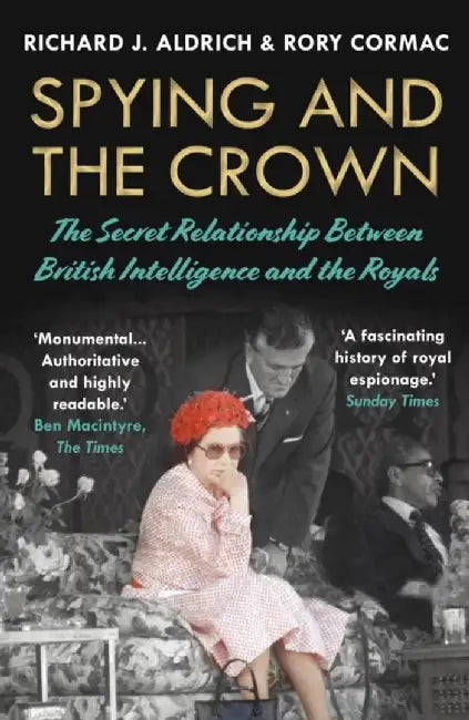 Spying and the Crown by Rory Cormac