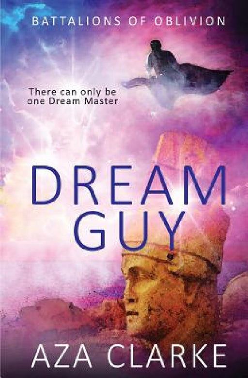 Battalions of Oblivion: Dream Guy by A. Z. a. Clarke