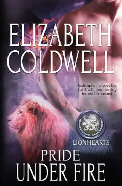 Lionhearts: Pride Under Fire by Elizabeth Coldwell