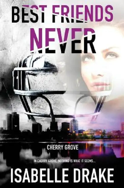 Cherry Grove: Best Friends Never by Isabelle Drake