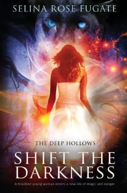 The Deep Hollows: Shift the Darkness by Selina Rose Fugate