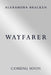 Wayfarer: Book 2: A riveting time-slip YA romantasy from the bestselling author of Lore by Alexandra Bracken