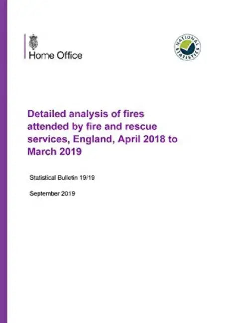 Detailed analysis of fires attended by fire and rescue services, England, April 2018 to March 2019 by Home Office