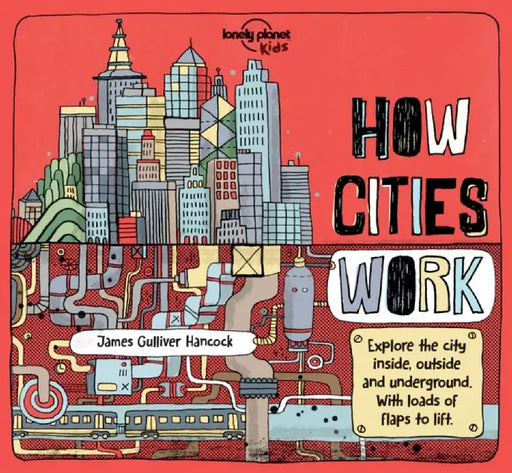Lonely Planet Kids How Cities Work by Lonely Planet Kids