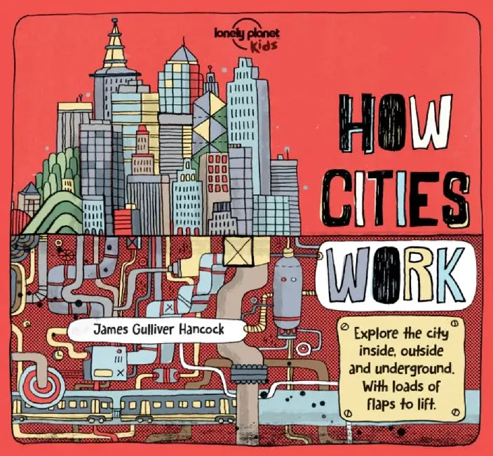 Lonely Planet Kids How Cities Work by Lonely Planet Kids