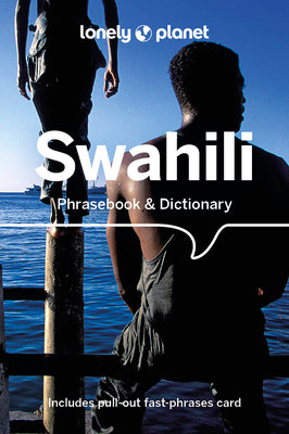 Lonely Planet Swahili Phrasebook & Dictionary by Lonely Planet