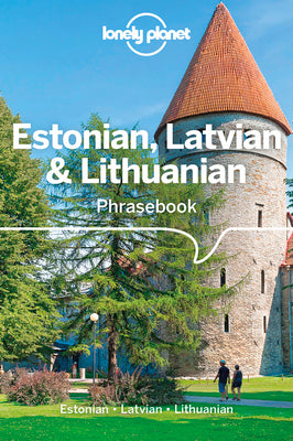 Lonely Planet Estonian, Latvian & Lithuanian Phrasebook & Dictionary by Lonely Planet