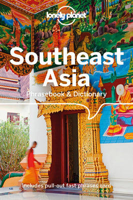 Lonely Planet Southeast Asia Phrasebook & Dictionary by Lonely Planet