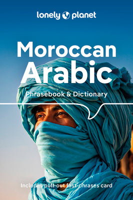 Lonely Planet Moroccan Arabic Phrasebook & Dictionary by Lonely Planet