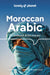 Lonely Planet Moroccan Arabic Phrasebook & Dictionary by Lonely Planet