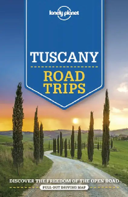 Lonely Planet Tuscany Road Trips by Lonely Planet