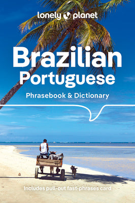 Lonely Planet Brazilian Portuguese Phrasebook & Dictionary by Lonely Planet