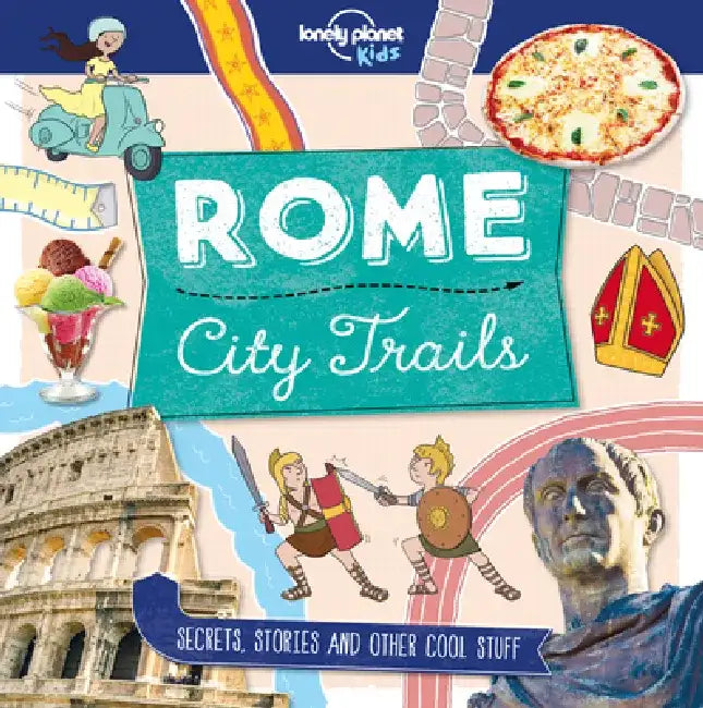 Lonely Planet Kids City Trails - Rome by Moira Butterfield