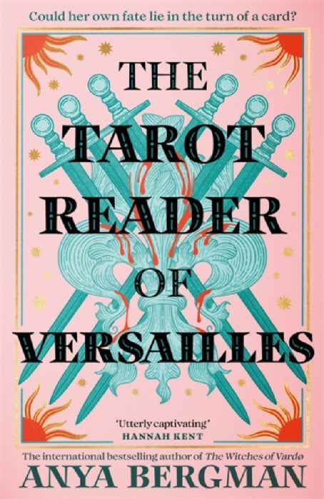The Tarot Reader of Versailles: The spellbinding new novel from the international bestselling author of THE WITCHES OF VARDO by Anya Bergman