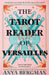 The Tarot Reader of Versailles: The spellbinding new novel from the international bestselling author of THE WITCHES OF VARDO by Anya Bergman
