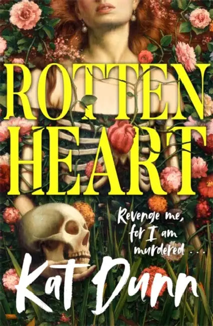 Rottenheart: The unmissable new sapphic gothic horror novel from the author of Hungerstone - a queer, gender-swapped reimagining of Hamlet by Kat Dunn