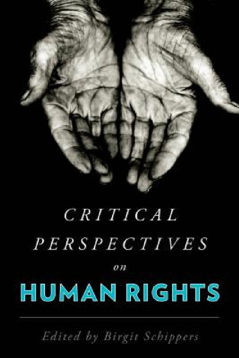 Critical Perspectives on Human Rights by Birgit Schippers