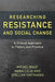 Researching Resistance and Social Change: A Critical Approach to Theory and Practice by Mikael Baaz, Mona Lilja, Stellan Vinthagen