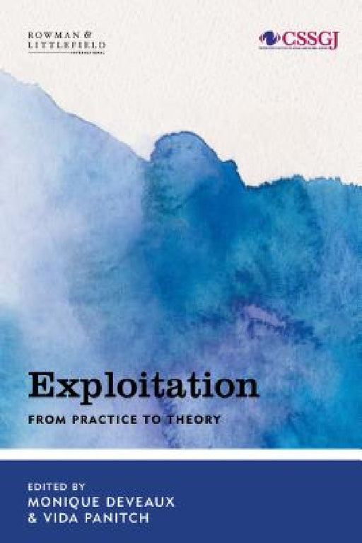 Exploitation: From Practice to Theory by Monique Deveaux, Vida Panitch