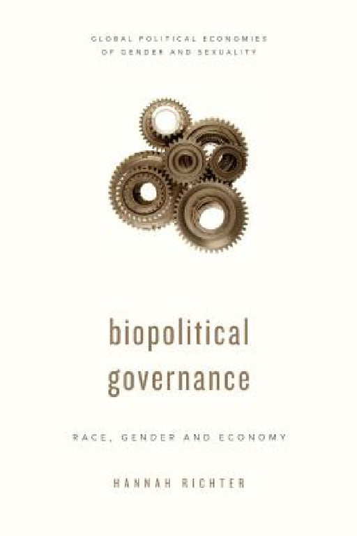Biopolitical Governance: Race, Gender and Economy by Hannah Richter