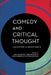 Comedy and Critical Thought: Laughter as Resistance by Ronald K. (GeoVera Holdings, Inc., CA, USA) Pearson