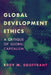 Global Development Ethics: A Critique of Global Capitalism by Eddy M. Souffrant