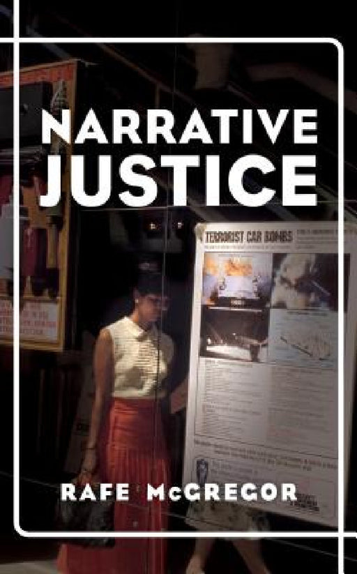Narrative Justice by Rafe McGregor