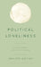 Political Loneliness: Modern Liberal Subjects in Hiding by Jennifer Gaffney