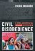 Civil Disobedience: A Philosophical Overview by Piero Moraro