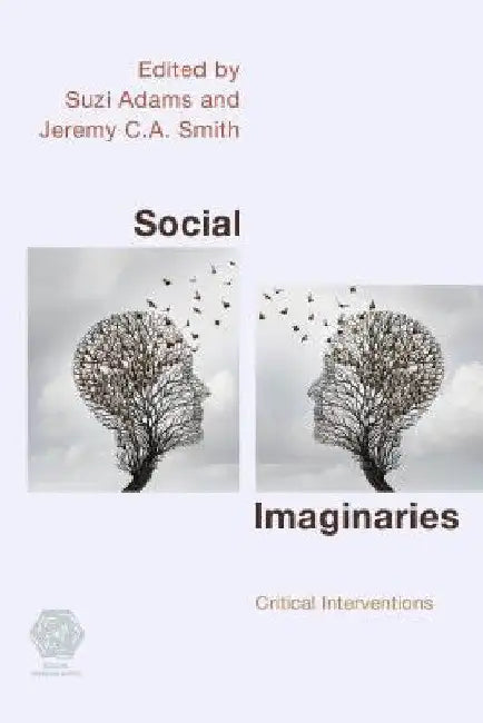 Social Imaginaries: Critical Interventions by Suzi Adams