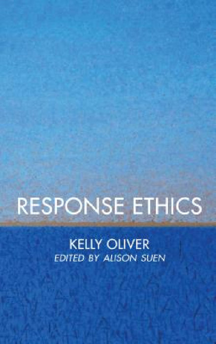 Response Ethics by Kelly Oliver, Alison Suen