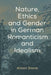Nature, Ethics and Gender in German Romanticism and Idealism by Alison Stone