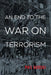 End to the War on Terrorism by Phil Gurski